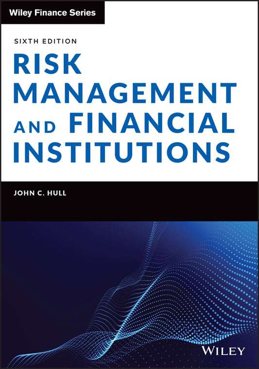 Risk Management and Financial Institutions, Sixth Edition (Hardback) 9781119932482