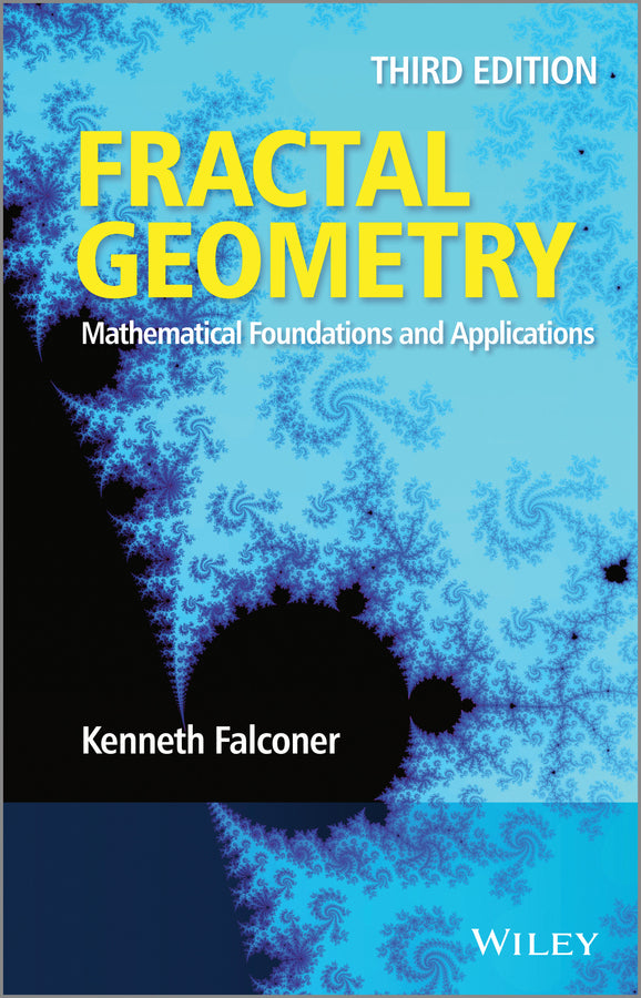 Fractal Geometry – Mathematical Foundations and Applications, 3e (Hardback) 9781119942399