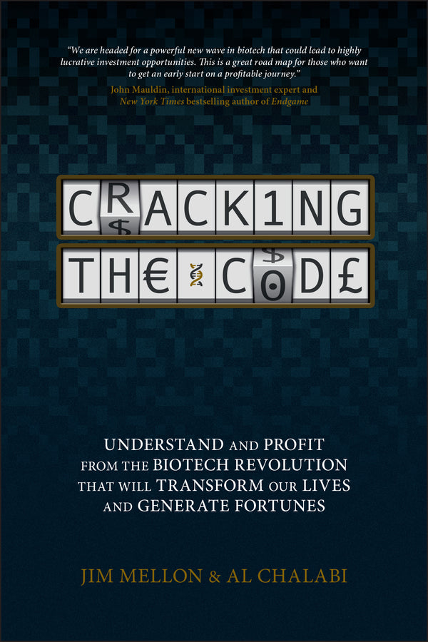 Cracking the Code – Understand and Profit from the  Biotech Revolution That Will Transform Our Lives and Generate Fortunes (Hardback) 9781119963189