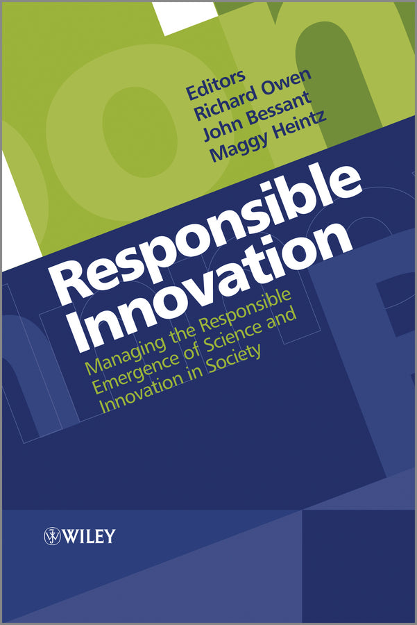 Responsible Innovation – Managing the Responsible Emergence of Science and Innovation in Society (Paperback / softback) 9781119966357