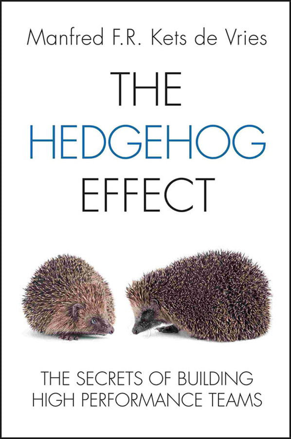 The Hedgehog Effect – The Secrets of Building High Performance Teams (Hardback) 9781119973362