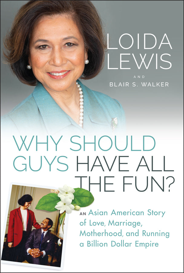 Why Should Guys Have All the Fun? – An Asian American Story of Love, Marriage, Motherhood, and Running a Billion Dollar Empire (Hardback) 9781119989837