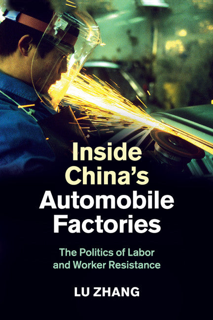 Inside China's Automobile Factories; The Politics of Labor and Worker Resistance (Paperback / softback) 9781316500569