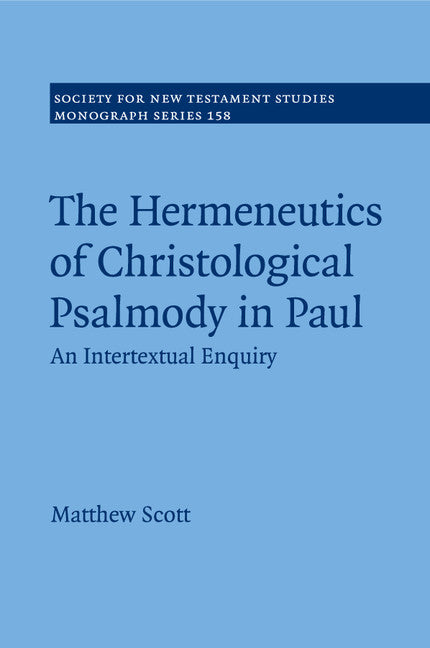 The Hermeneutics of Christological Psalmody in Paul; An Intertextual Enquiry (Paperback / softback) 9781316500798