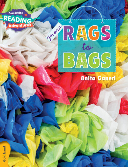 Cambridge Reading Adventures From Rags to Bags Gold Band (Paperback / softback) 9781316500866