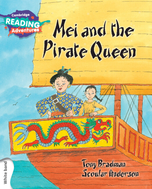 Cambridge Reading Adventures Mei and the Pirate Queen White Band (Paperback / softback) 9781316500903