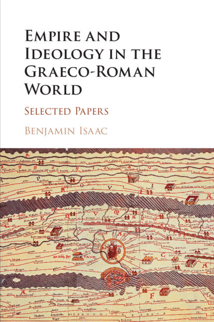 Empire and Ideology in the Graeco-Roman World; Selected Papers (Paperback / softback) 9781316501672