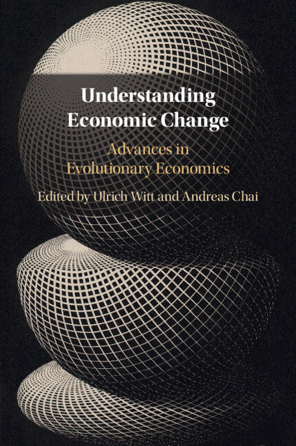 Understanding Economic Change; Advances in Evolutionary Economics (Paperback / softback) 9781316501757