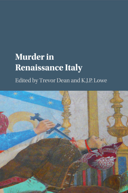 Murder in Renaissance Italy (Paperback / softback) 9781316501962