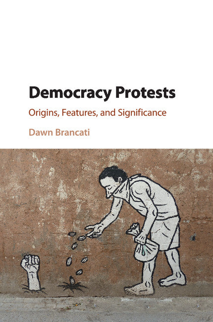 Democracy Protests; Origins, Features, and Significance (Paperback / softback) 9781316502754