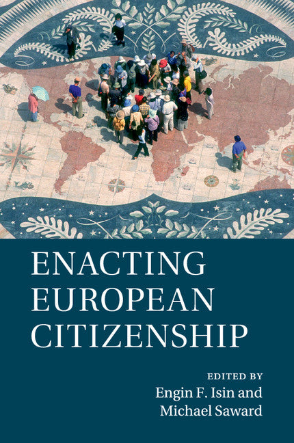 Enacting European Citizenship (Paperback / softback) 9781316502853