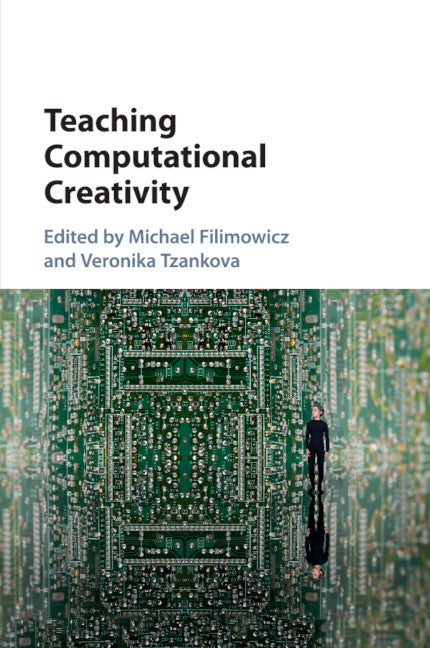 Teaching Computational Creativity (Paperback / softback) 9781316502877