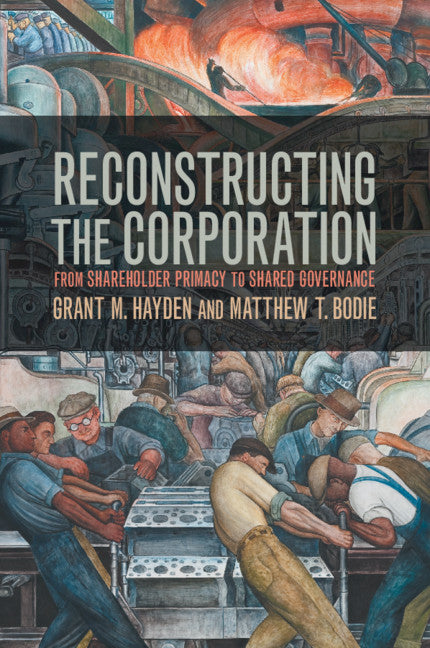 Reconstructing the Corporation; From Shareholder Primacy to Shared Governance (Paperback / softback) 9781316502914