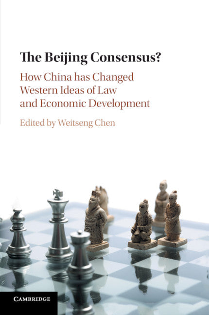 The Beijing Consensus?; How China Has Changed Western Ideas of Law and Economic Development (Paperback / softback) 9781316503034