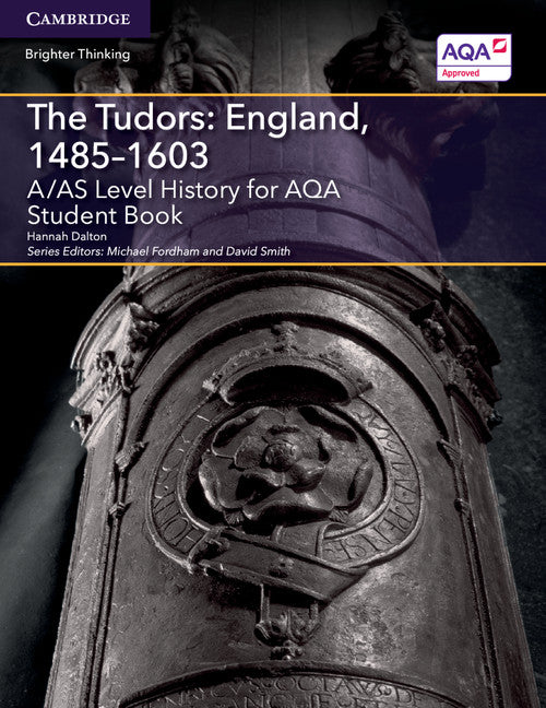 A/AS Level History for AQA The Tudors: England, 1485–1603 Student Book (Paperback / softback) 9781316504321