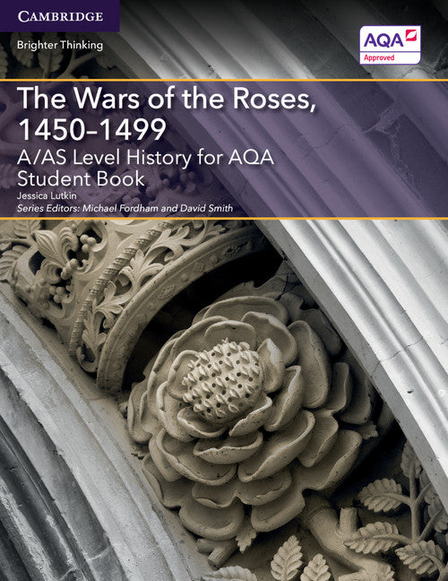 A/AS Level History for AQA The Wars of the Roses, 1450–1499 Student Book (Paperback / softback) 9781316504376