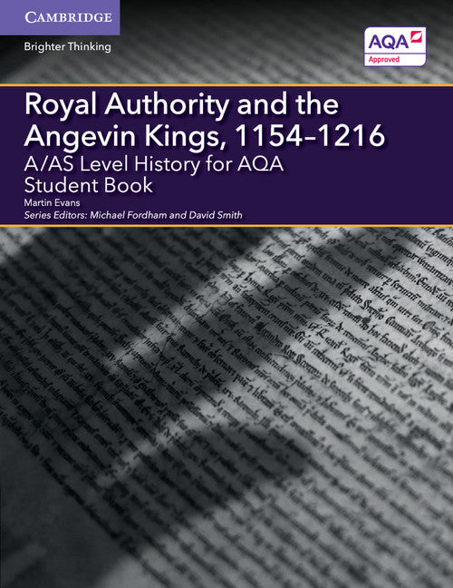 A/AS Level History for AQA Royal Authority and the Angevin Kings, 1154–1216 Student Book (Paperback / softback) 9781316504390