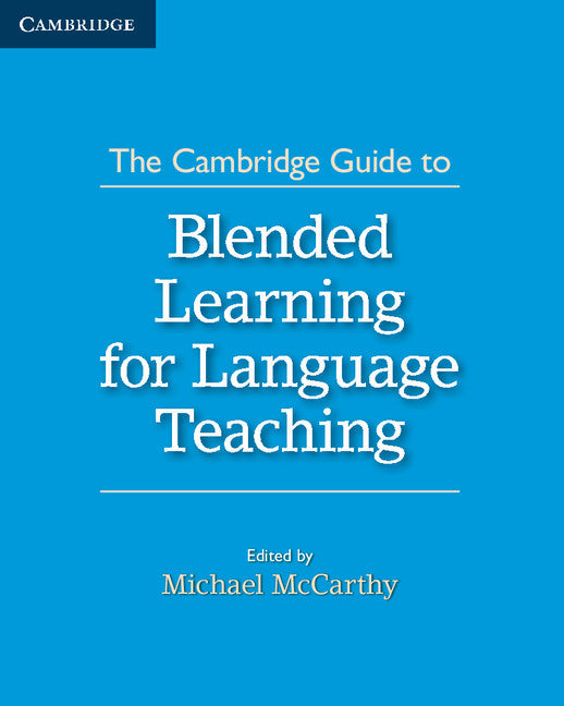 The Cambridge Guide to Blended Learning for Language Teaching (Paperback / softback) 9781316505113