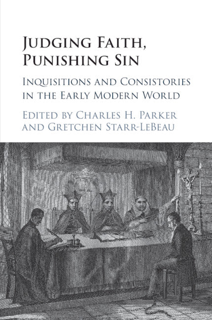 Judging Faith, Punishing Sin; Inquisitions and Consistories in the Early Modern World (Paperback / softback) 9781316505861