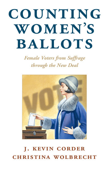 Counting Women's Ballots; Female Voters from Suffrage through the New Deal (Paperback / softback) 9781316505878