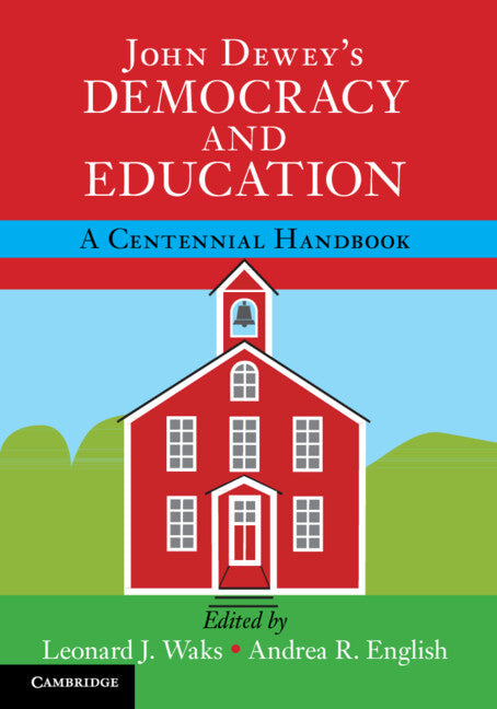 John Dewey's Democracy and Education; A Centennial Handbook (Paperback / softback) 9781316506004