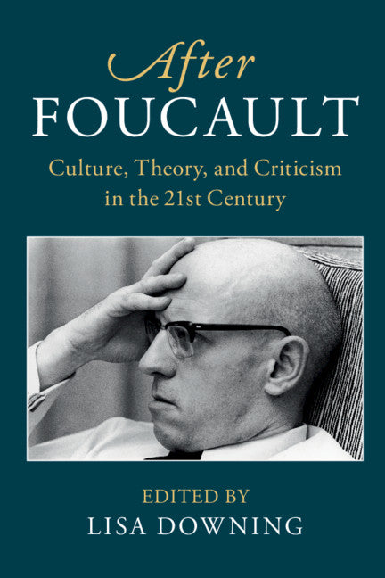 After Foucault; Culture, Theory, and Criticism in the 21st Century (Paperback / softback) 9781316506042