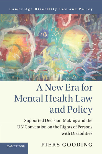 A New Era for Mental Health Law and Policy; Supported Decision-Making and the UN Convention on the Rights of Persons with Disabilities (Paperback / softback) 9781316506134