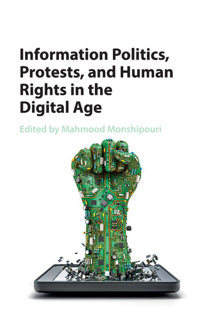Information Politics, Protests, and Human Rights in the Digital Age (Paperback / softback) 9781316506141