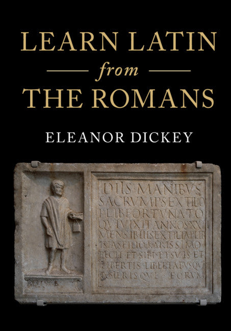 Learn Latin from the Romans; A Complete Introductory Course Using Textbooks from the Roman Empire (Paperback / softback) 9781316506196