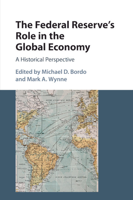 The Federal Reserve's Role in the Global Economy; A Historical Perspective (Paperback / softback) 9781316506554