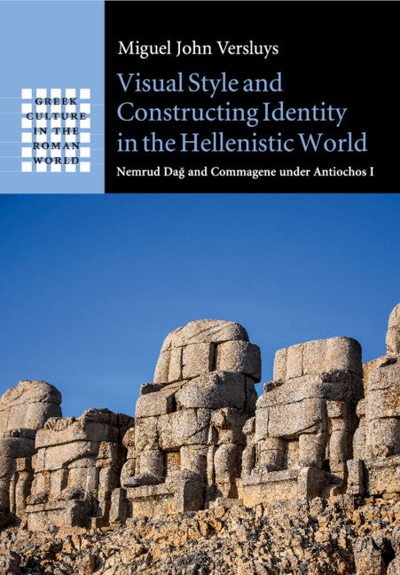 Visual Style and Constructing Identity in the Hellenistic World; Nemrud Da? and Commagene under Antiochos I (Paperback / softback) 9781316506776