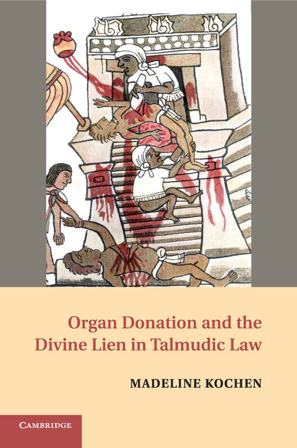 Organ Donation and the Divine Lien in Talmudic Law (Paperback / softback) 9781316507568