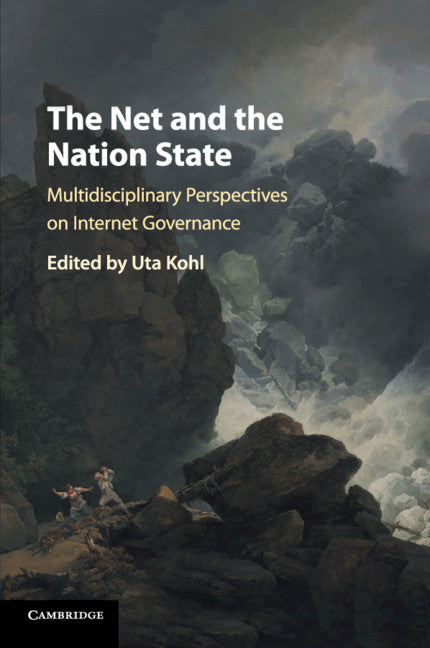 The Net and the Nation State; Multidisciplinary Perspectives on Internet Governance (Paperback / softback) 9781316507612