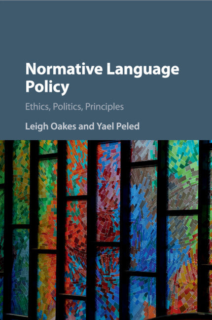 Normative Language Policy; Ethics, Politics, Principles (Paperback / softback) 9781316507643