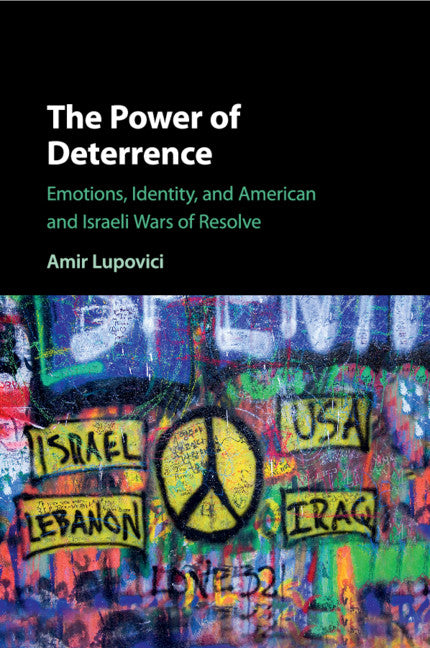 The Power of Deterrence; Emotions, Identity, and American and Israeli Wars of Resolve (Paperback / softback) 9781316507759