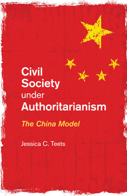 Civil Society under Authoritarianism; The China Model (Paperback / softback) 9781316507919