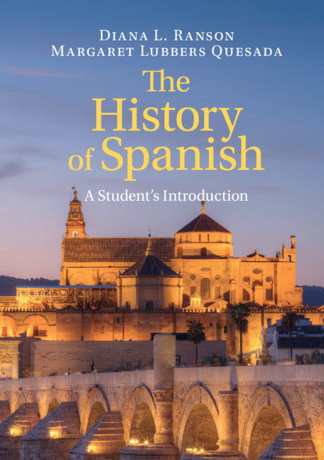 The History of Spanish; A Student's Introduction (Paperback / softback) 9781316507940