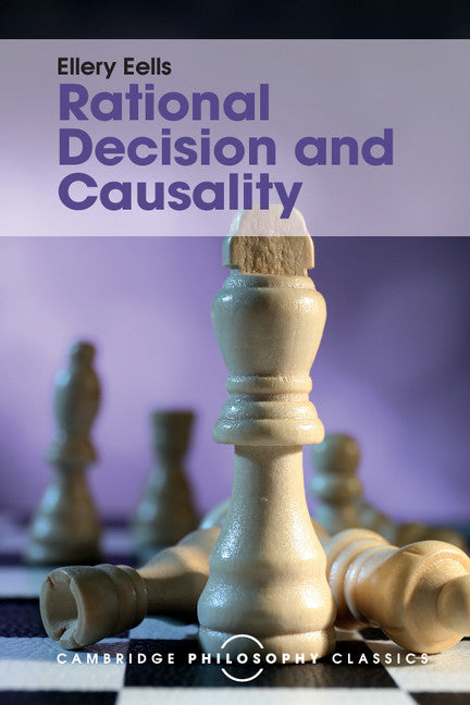 Rational Decision and Causality (Paperback / softback) 9781316507957
