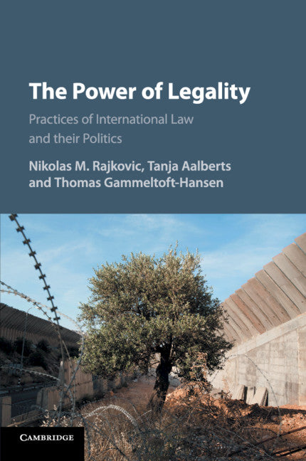 The Power of Legality; Practices of International Law and their Politics (Paperback / softback) 9781316508435