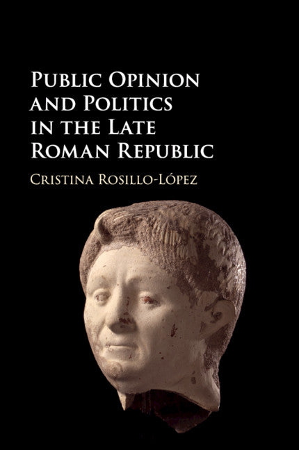 Public Opinion and Politics in the Late Roman Republic (Paperback / softback) 9781316508442
