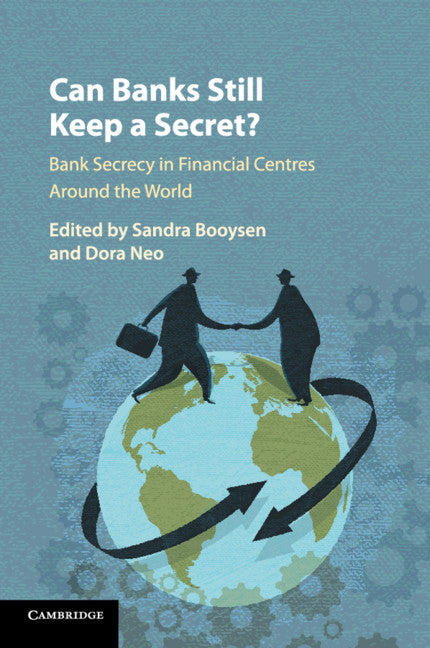 Can Banks Still Keep a Secret?; Bank Secrecy in Financial Centres around the World (Paperback / softback) 9781316508473