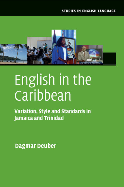 English in the Caribbean; Variation, Style and Standards in Jamaica and Trinidad (Paperback / softback) 9781316508985