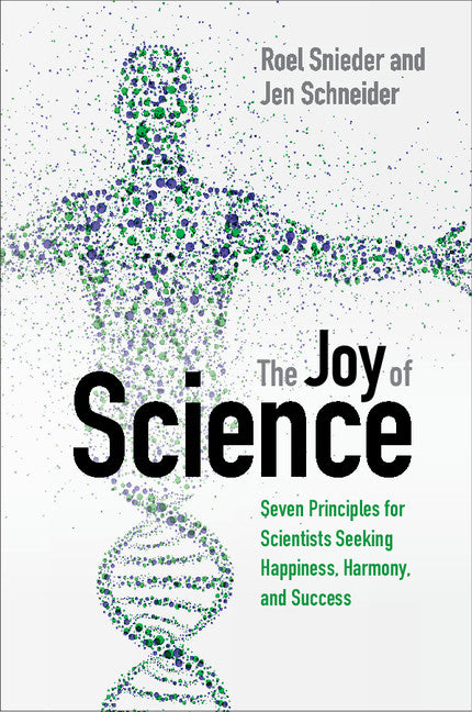 The Joy of Science; Seven Principles for Scientists Seeking Happiness, Harmony, and Success (Paperback / softback) 9781316509005