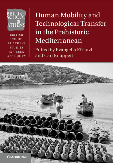 Human Mobility and Technological Transfer in the Prehistoric Mediterranean (Paperback / softback) 9781316509043