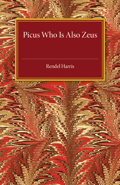 Picus Who Is Also Zeus (Paperback / softback) 9781316509531