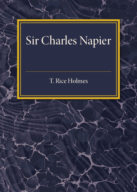 Sir Charles Napier (Paperback / softback) 9781316509593