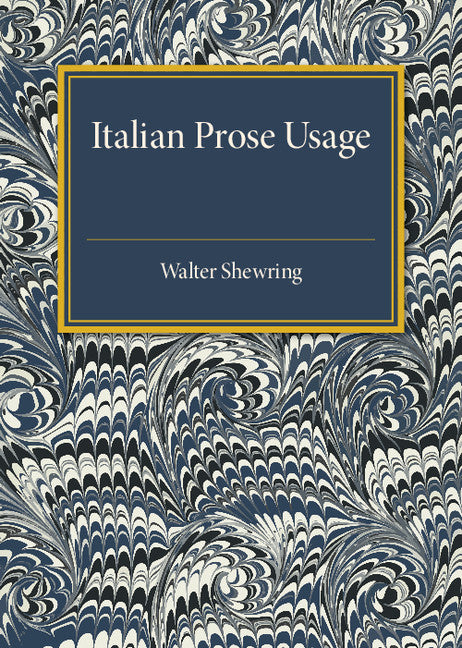Italian Prose Usage; A Supplement to Italian Grammars (Paperback / softback) 9781316509685
