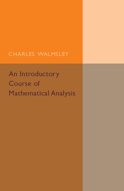 An Introductory Course of Mathematical Analysis (Paperback / softback) 9781316509739