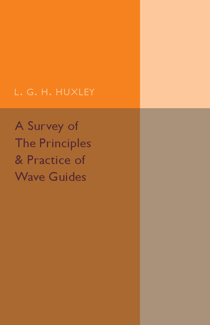 A Survey of the Principles and Practice of Wave Guides (Paperback / softback) 9781316509814