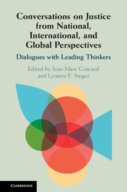 Conversations on Justice from National, International, and Global Perspectives; Dialogues with Leading Thinkers (Hardback) 9781316510094